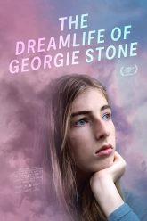 The Dreamlife of Georgie Stone 2022 poster